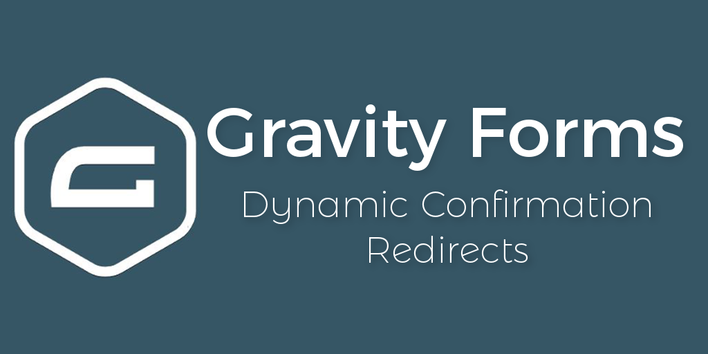 Gravity Forms - Dynamic Confirmation Redirects in WordPress